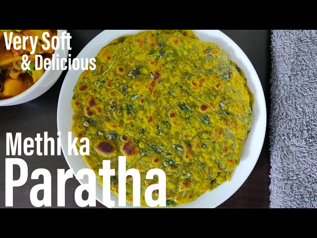 Methi Ka Paratha Recipe | How to Make Very Soft & Delicious Methi ka Paratha | Best Bites