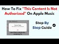 How To Fix "This Content Is Not Authorized" On Apple Music