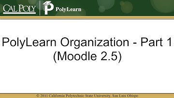 PolyLearn: Organization - Part 1 (Moodle 2.5)