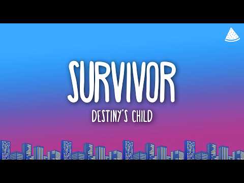 Destiny's Child - Survivor (Lyrics)