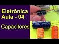 Eletrônica: Aula 04 - Capacitores