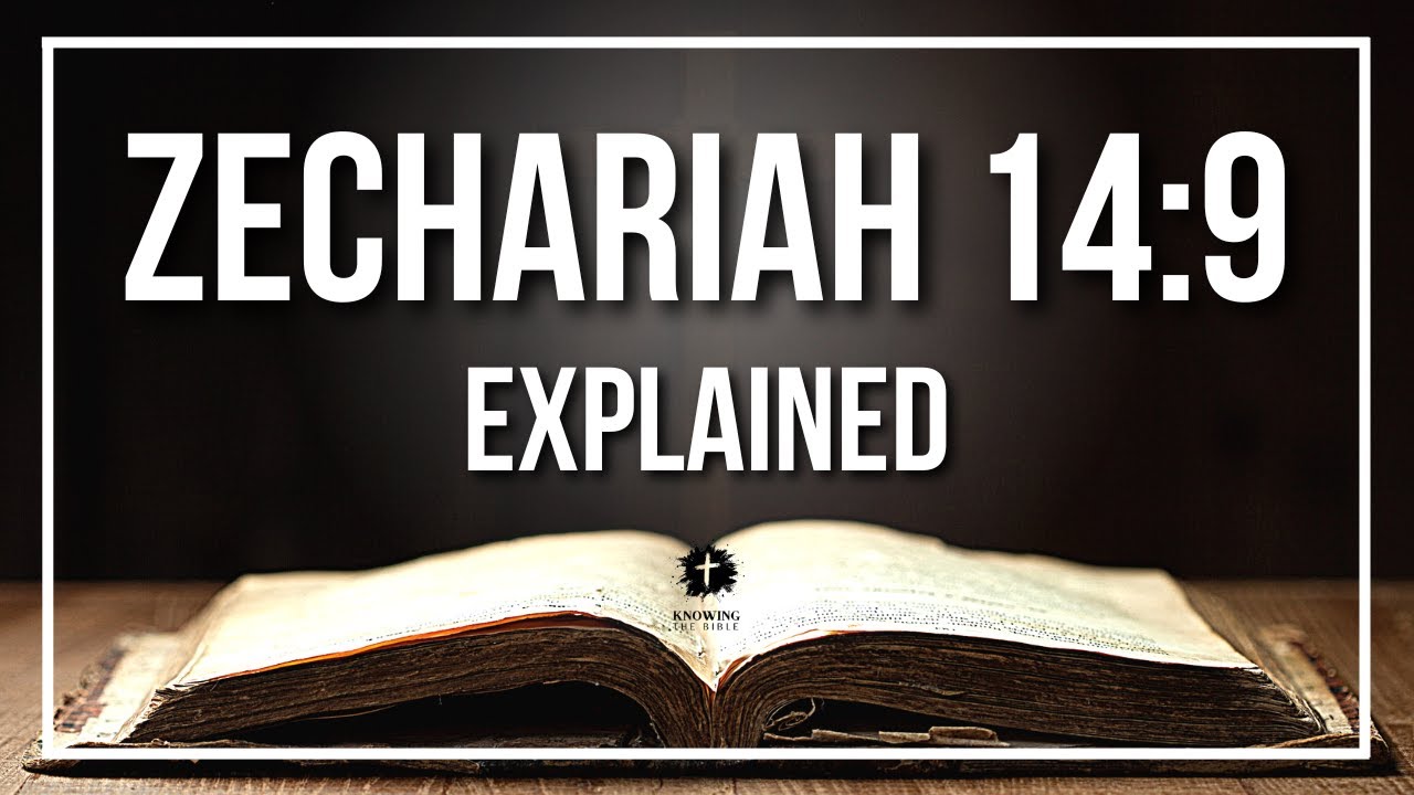 zechariah-14-9-explained-zechariah-14-9-meaning-according-to-the