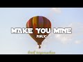 Make You Mine - Public ( Lyrics Terjemahan)