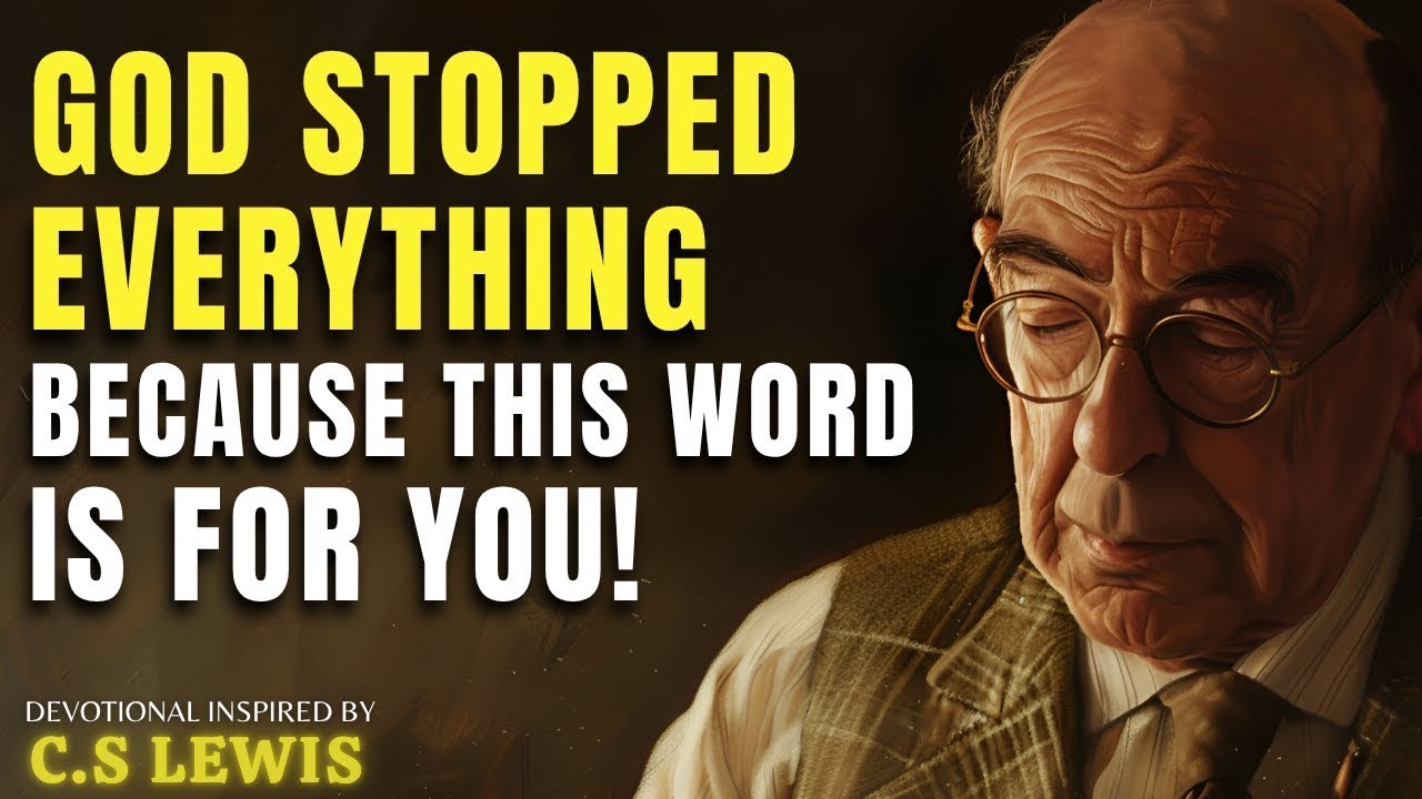 God Interrupted Everything to Deliver This Message — Pay Close Attention | C.S Lewis