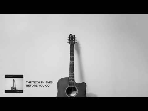 The Tech Thieves - Before You Go