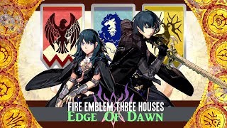 Fire Emblem Three Houses GMV/AMV Edge Of Dawn [ Full Game Spoilers! ]