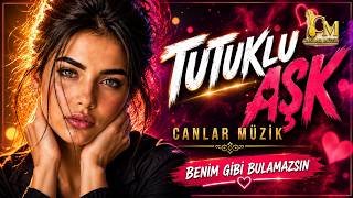 Tutuklu Aşk (Benim Gibi Bulamazsın) Duygusal Türkçe Pop - Folk Şarkı ❤️
