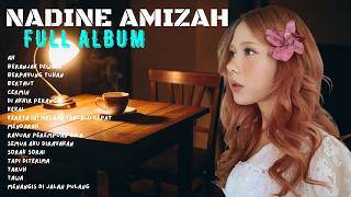 Kumpulan Lagu Nadin Amizah Full Album Terbaru - Untuk Dunia, Cinta, dan Kotornya
