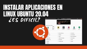 Instalar programas en linux ubuntu 20.04 ¿Es difícil? [2021]