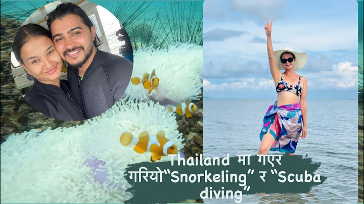 Thailand मा गएर गरियो “Snorkeling” र “Scuba diving”