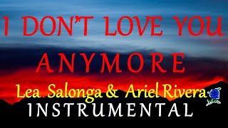 I DON&#39;T LOVE YOU ANYMORE - LEA SALONGA &amp; ARIEL RIVERA instrumental (lyrics)