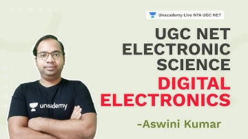 UGC NET Electronic Science | Digital Electronics | Aswini Kumar | NTA UGC NET | Unacademy Live
