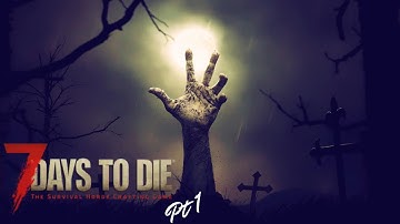7 Days to Die pt 1 with Gin