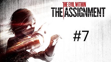 The Evil Within: The Assignment #7