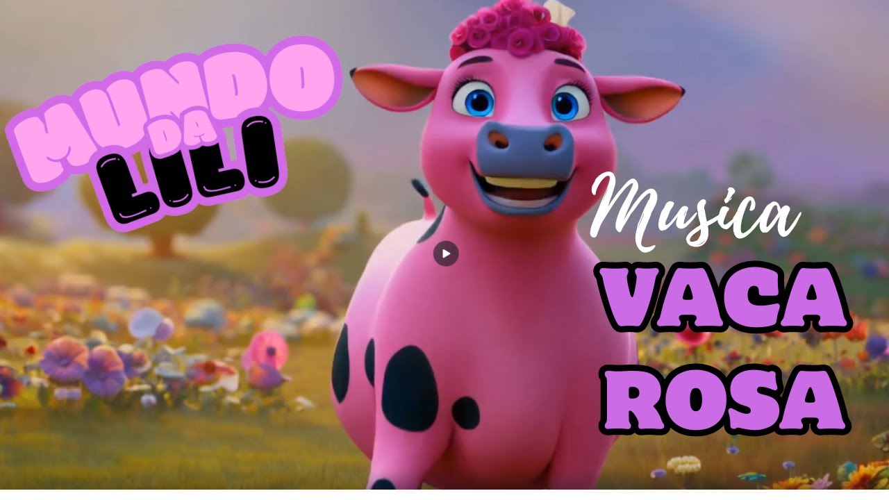 Vaca Rosa Cow Musica para criança. Vaca Rosa - YouTube