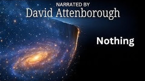 The Border Between Everything and Nothing Explained — Narrated by David Attenborough