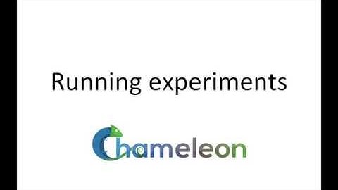 Chameleon: Running experiments