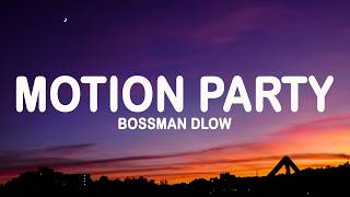 BossMan Dlow - Motion Party (Lyrics)