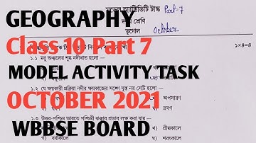 Class 10 Part 7 GEOGRAPHY MODEL ACTIVITY TASK ভূগোল OCTOBER 2021