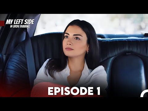 My Left Side Episode 1 (Urdu Dubbed)