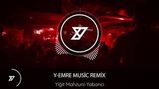 Yiğit Mahzuni - Yabancı (Y-Emre Music Remix) Resimi