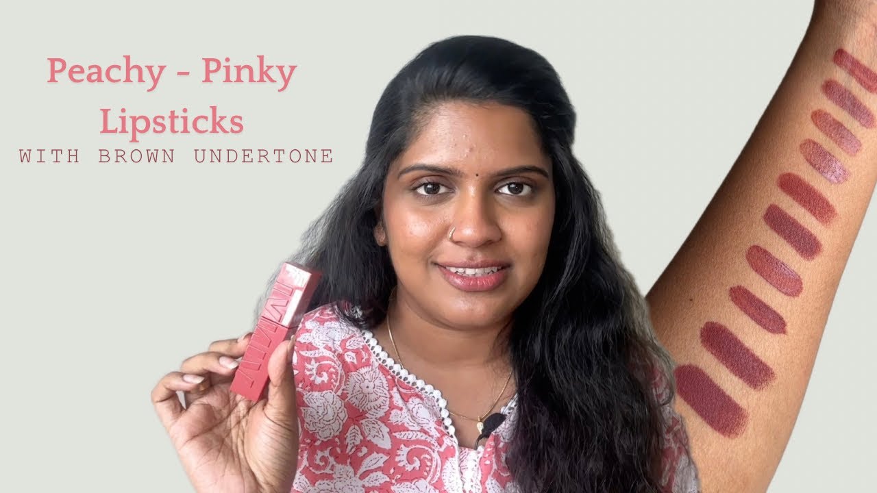 Everyday Peachy - Pinky Lipsticks with Brown Undertone for Tan Dusky Deep Brown Skin | Malayalam