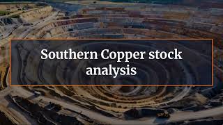 Southern Copper stock analysis