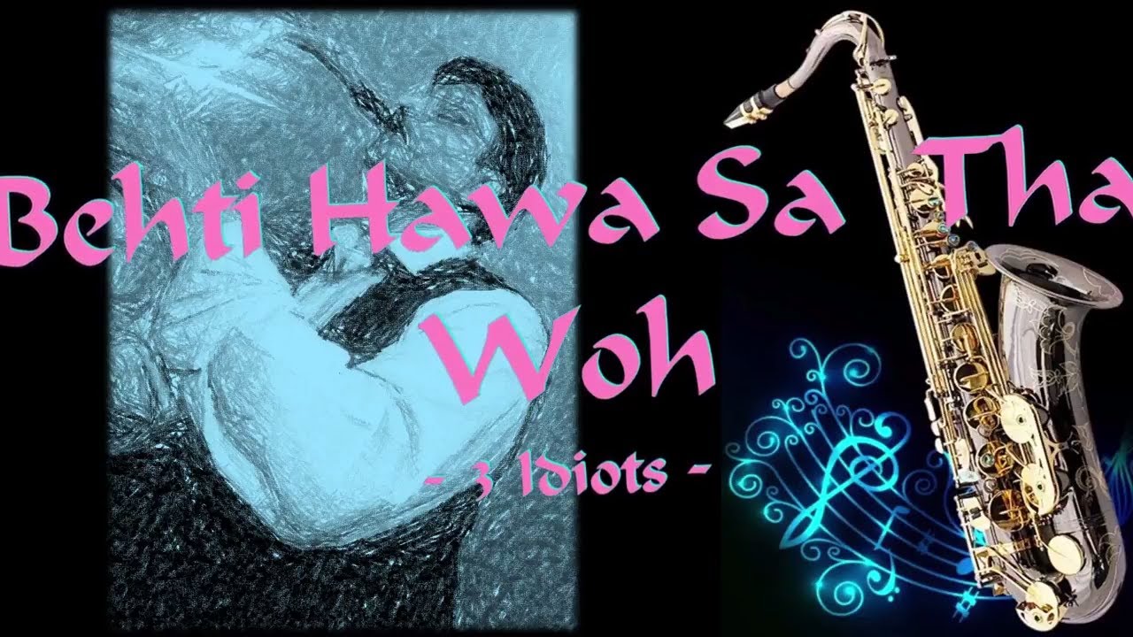  208 Behti Hawa sa tha woh  3 Idiots Shaan Best Saxophone Instrumental