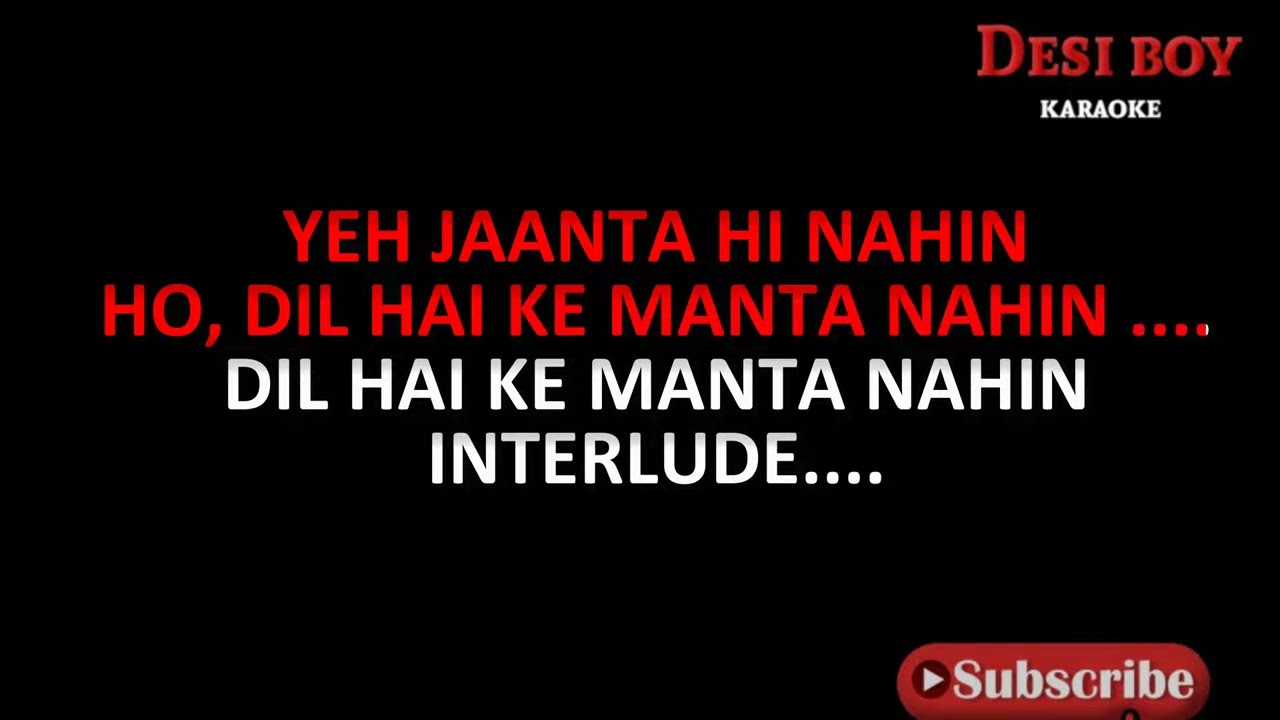 dil hai ke manta nahin karaoke with lyrics dil hai ke manta nahin karaoke with lyrics