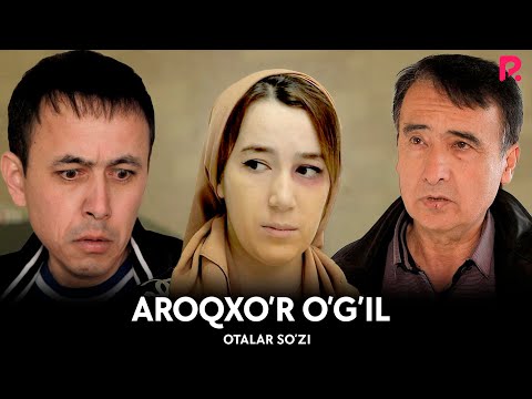 Otalar so'zi — Aroqxo'r o'g'il | Оталар сузи — Арокхур угил (Nima uchun)