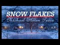 CHRISTMAS SNOWFLAKES Lyrics ~ Michael Steven Peace