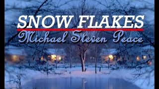 CHRISTMAS SNOWFLAKES Lyrics ~ Michael Steven Peace