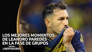 LOS MEJORES MOMENTOS DE LEANDRO PAREDES CON BOCA EN LA FASE DE GRUPOS DE LA CONMEBOL LIBERTADORES