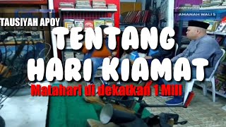 AMANAH WALI 5 27 September 2021 - TAUSIYAH APOY TENTANG  HARI KIAMAT-