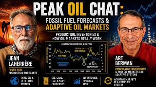 Peak Oil Chat: Fossil Fuel Forecasts & Adaptive Oil Markets with Jean Laherrère and Art Berman