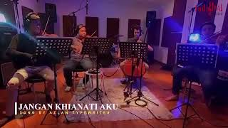 Azlan \u0026 The Typewriter Jangan Khianati Aku Karaoke