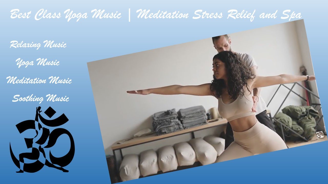 Best Yoga Class Music Meditation Stress Relief and Spa YouTube