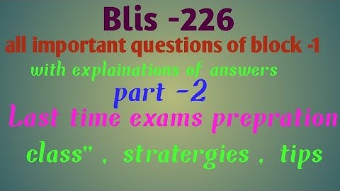 Blie 226 all important question with their explanations.Block 1 ,part 2 .exam time revision class