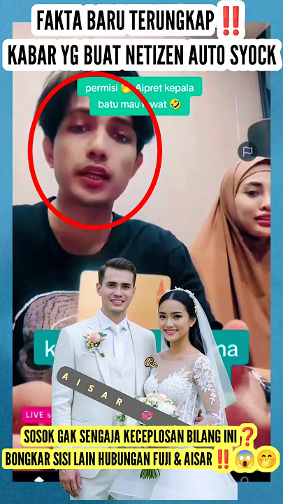 KECEPLOSAN‼️ SOSOK INI GAK SENGAJA BONGKAR SISI LAIN HUBUNGAN FUJI & AISAR ❓#fujian #aisar #shorts