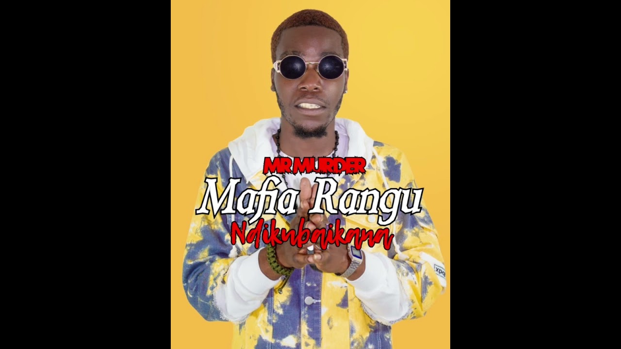 Mr Murder wendandi- Mafia Rangu inin Ndikubaikana- Pro By Chuck Burry