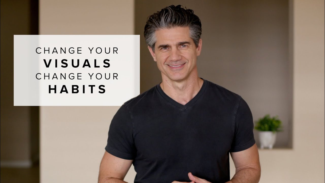 Change Your Visuals. Change Your Habits - YouTube
