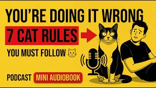 The 7 Unspoken RULES Your Cat Expects You To Follow - Podcast