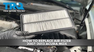 How to Replace Air Filter 2007-2013 Acura MDX