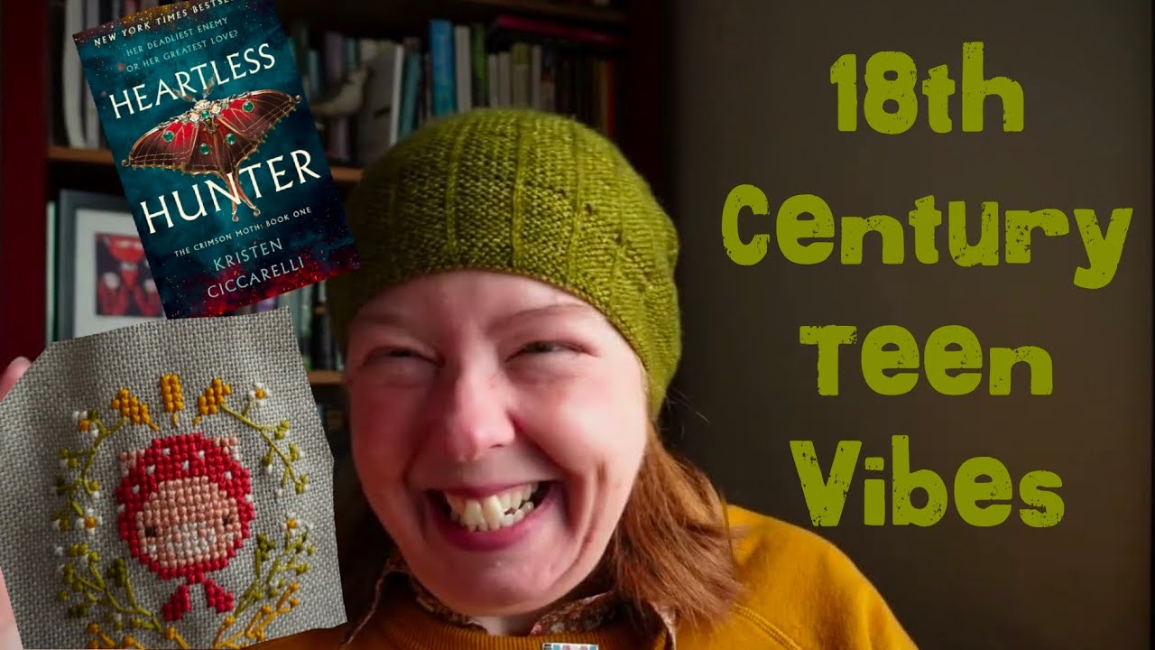18th Century Teen Vibes | Knitting Podcast | Reading Vlog | Cross Stitch