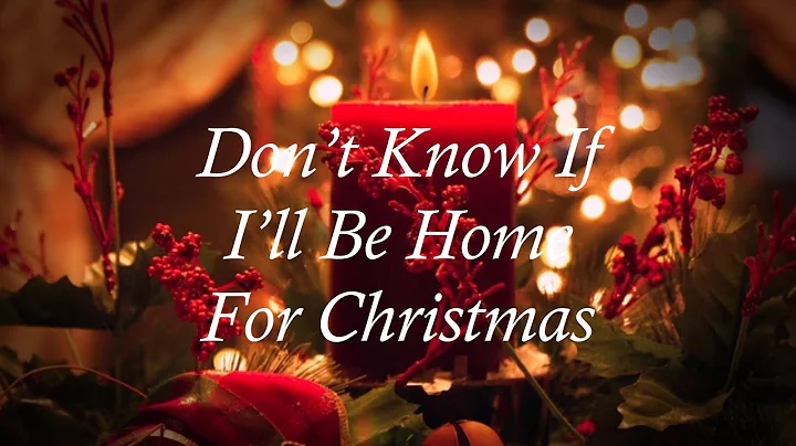 Dont Know If Ill Be Home For Christmas Christmas S...