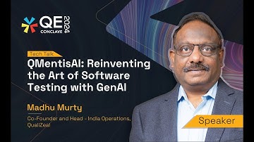 QMentisAI: Reinventing the Art of Software Testing with GenAI | Madhu Murty | QE Conclave 2024