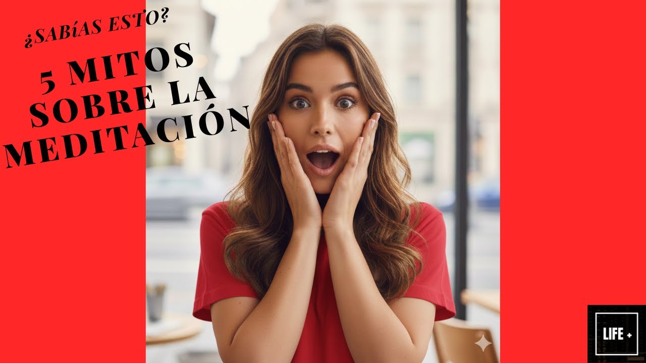 LOS 5 MITOS MÁS COMUNES SOBRE LA MEDITACIÓN - YouTube