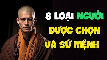8 Loại Người Được Chọn và Sứ Mệnh Thiêng Liêng Của Họ