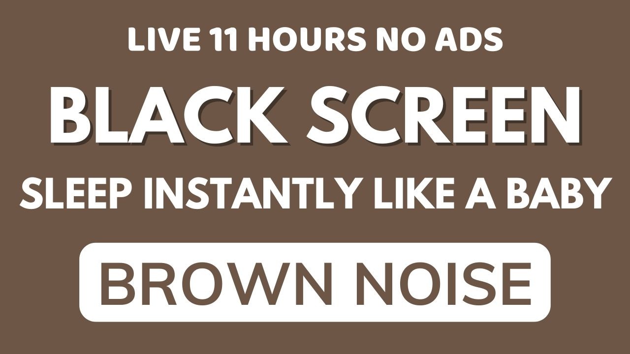 Brown Noise Sound For Sleep Instantly Like A Baby In 11 Hours | Relaxing Sound - Black Screen
