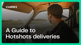 Driving with Curri: How to do a Hotshot Delivery